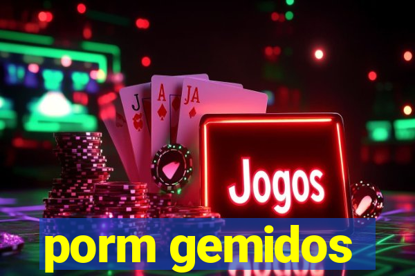 porm gemidos